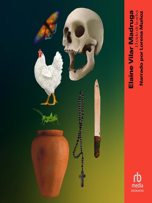 Title details for El cielo de la selva "The Heavens Above the Rainforest" by Elaine Vilar Madruga - Available